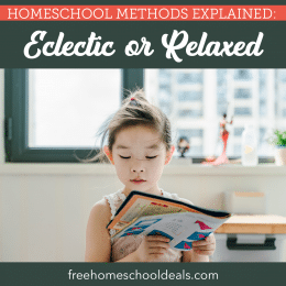 Want the best of all worlds at your homeschool? Check out Homeschool Methods Explained: Eclectic or Relaxed! #fhdhomeschoolers #freehomeschooldeals #eclectichomeschool #relaxedhomeschool #hsmoms
