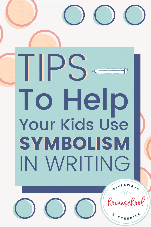 Symbolism Writing Tips for Kids. #symbolism #elementsofliterature #writingsymbolism #fhdhomeschoolers #freehomeschooldeals