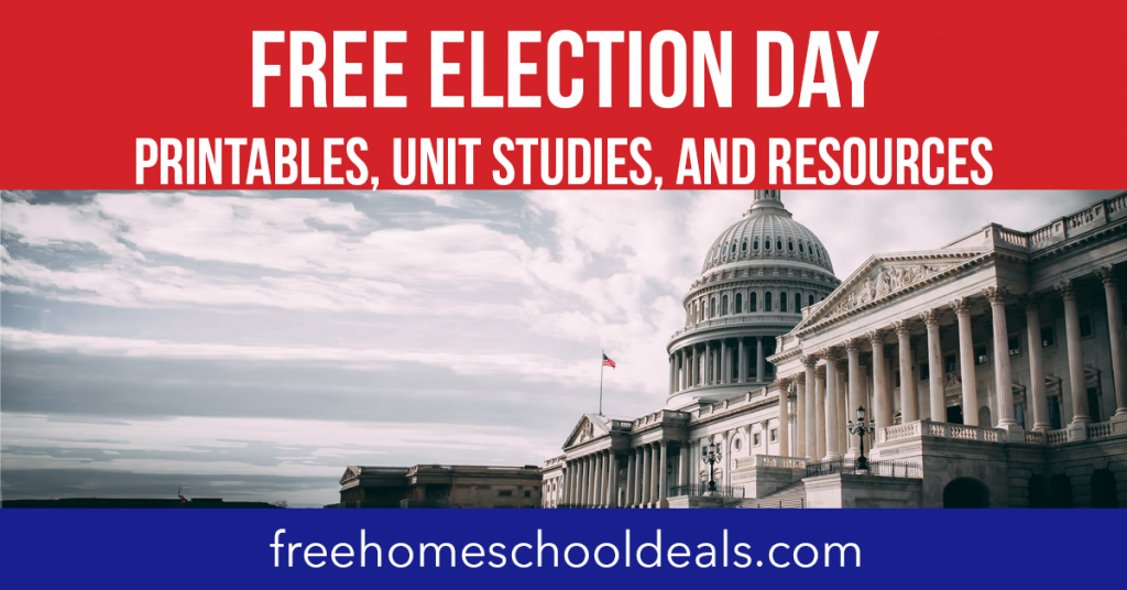 capital building in Washington D.C. with overlay - "Free Election Day Printables, Unit Studies, and Resources