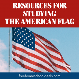 Celebrate June 14th with these FREE Resources for Studying the American Flag! #fhdhomeschoolers #freehomeschooldeals #flagday #americanflag #hsmoms