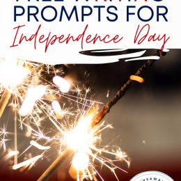 FREE Independence Day Writing Prompts. #fhdhomeschoolers #freehomeschooldeals #IndependenceDaywritingprompts #4thofJulywritingprompts