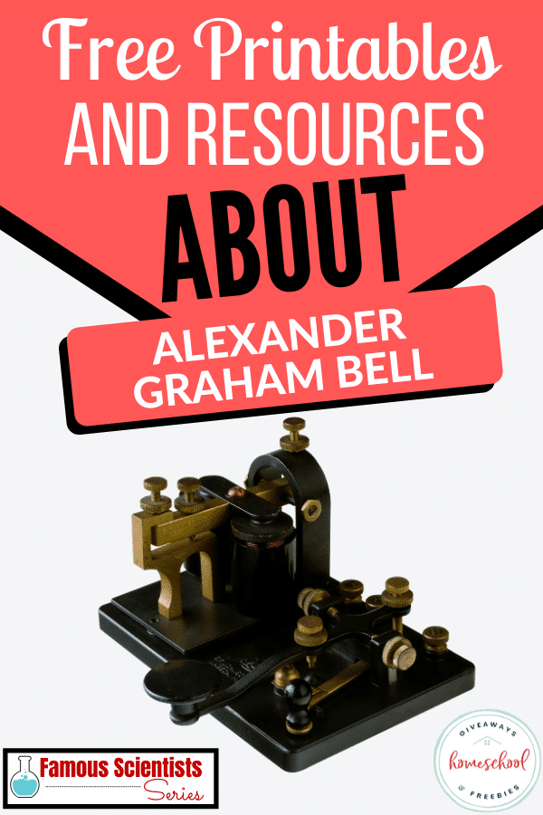 Free Printables All About Alexander Graham Bell. #freehomeschooldeals #fhdhomeschoolers #famousinventors #alexandergrahambellresources #alexandergrahambellprintables