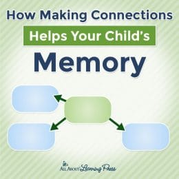 How Making Connections Helps Your Child's Memory