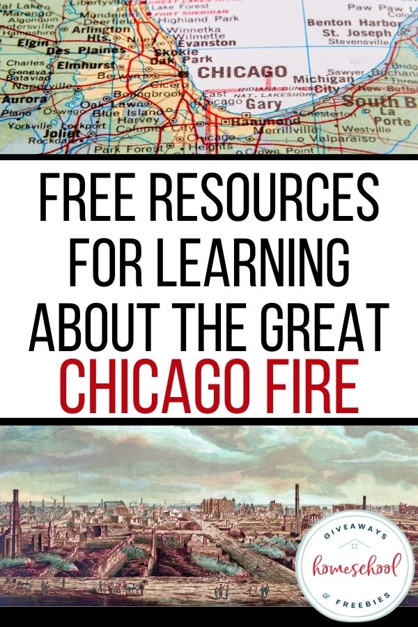 Great Chicago Fire Free Resources. #freehomeschooldeals #fhdhomeschoolers #GreatChicagoFire #historicalfires #firesafetyforkids