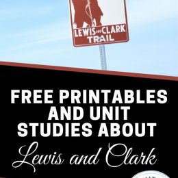 FREE Lewis & Clark Resources. #freehomeschooldeals #fhdhomeschoolers #LewisandClark #lewisandclarkresources #lewisandclarkprintables