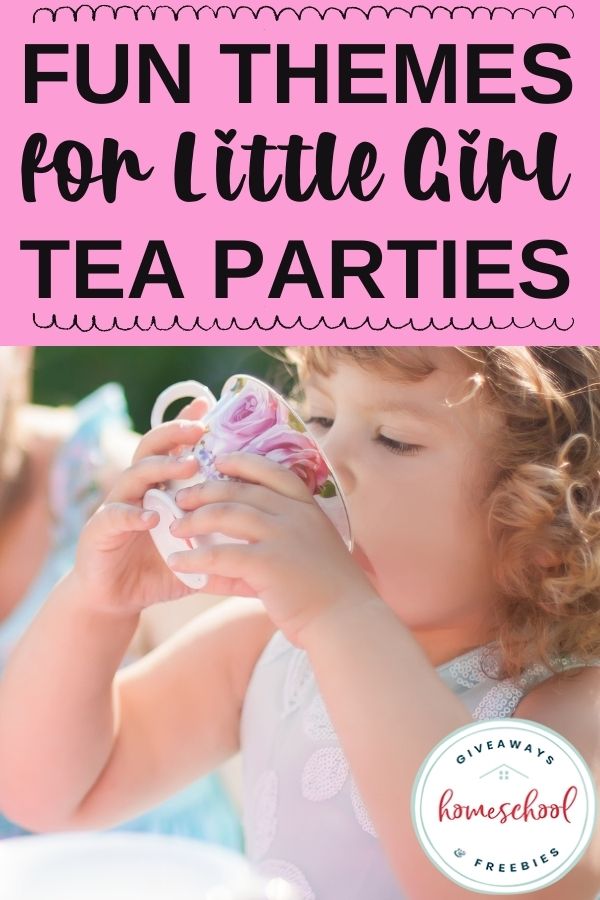 FREE Tea Party Themes and Printables. #freehomeschooldeals #fhdhomeschoolers #teapartythemes #teapartyprintables #girlteaparties