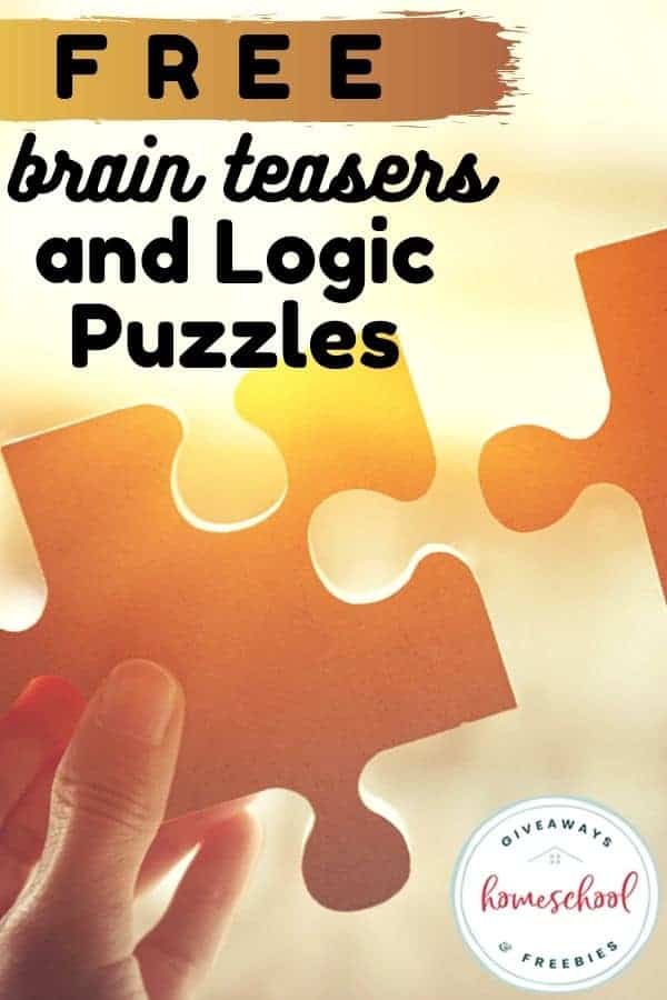 FREE Logic Puzzles and Brain Teasers. #freehomeschooldeals #fhdhomeschoolers #brainteasers #logicpuzzles #criticalthinkingkids #thinkingkids