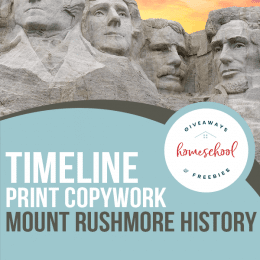 FREE Copywork Mount Rushmore Timeline. #freehomeschooldeals #fhdhomeschoolers #copyworkmountrushmore #mountrushmoretimeline #mountrushmorecopywork