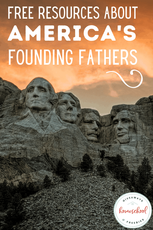 Free Founding Fathers Learning Resources. #freehomeschooldeals #fhdhomeschoolers #studyingamericanhistory #ushistoryforkids #freeamericanhistoryresources
