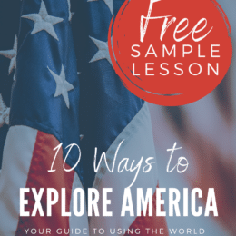 background of American flag with overlay "10 Ways to Explore America" Free Sample Lesson