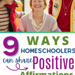 three teen girls laughing and enjoying time together with overlaid text "9 Ways Homeschoolers Can Share Positive Affirmations + FREEBIE"