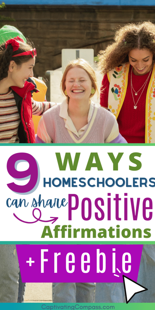 three teen girls laughing and enjoying time together with overlaid text "9 Ways Homeschoolers Can Share Positive Affirmations + FREEBIE"