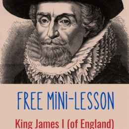 hand-drawn black & white image of King James I (of England) with overlaid text "Free Mini-Lesson: King James I (of England) & VI (of Scotland)