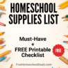 Essential Homeschool Supplies List — Must-Have Materials + FREE Printable Checklist