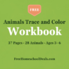 Free 37-page animals trace and color workbook for ages 3-6