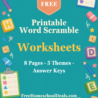 Free printable word scramble worksheets: 8 pages, 5 themes, answer keys